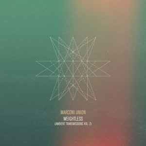 Marconi Union - Weightless (Ambient Transmissions Vol. 2) album cover