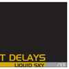 Expect Delays (2) - Liquid Sky