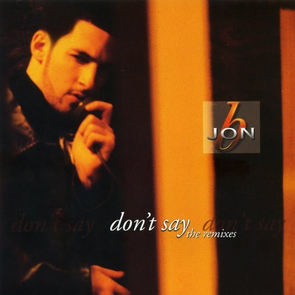 Jon B. – Don't Say (The Remixes) (1997, CD) - Discogs