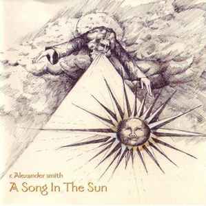 R. Alexander Smith A Song In The Sun 2003 CD Discogs