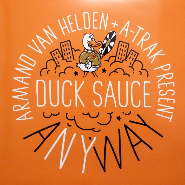 Armand Van Helden + A-Trak Present Duck Sauce – Anyway (2009 