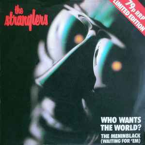 The Stranglers - Who Wants The World? / The Meninblack (Waiting For 'Em)