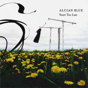 Years Too Late - Alcian Blue