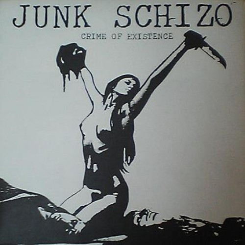 Junk Schizo – Crime Of Existence (1985, Vinyl) - Discogs