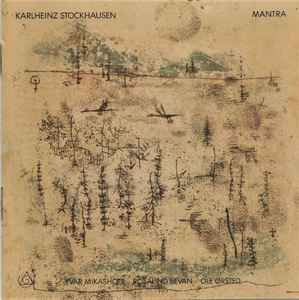 Mantra - Karlheinz Stockhausen - Yvar Mikashoff, Rosalind Bevan, Ole Ørsted