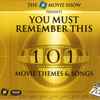 Various - 101 Movie Themes & Songs (The SBS Movie Show Presents You Must Remember This)