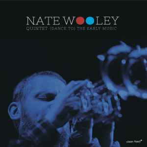 Nate Wooley Quintet - (Dance To) The Early Music