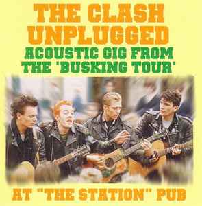 The Clash - Unplugged At "The Station" Pub album cover