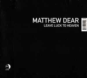 Matthew Dear - Leave Luck To Heaven album cover