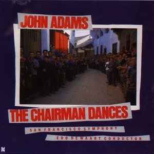 The Chairman Dances - John Adams - San Francisco Symphony Orchestra, Edo de Waart