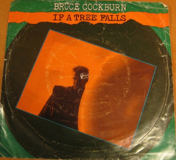 Bruce Cockburn - If A Tree Falls | Releases | Discogs