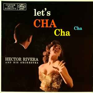 Hector Rivera And His Orchestra Let s Cha Cha Cha Vinyl Discogs