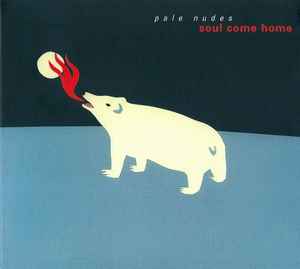 Pale Nudes - Soul Come Home album cover