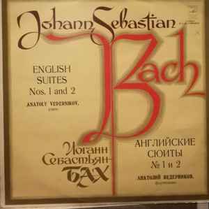 Johann Sebastian Bach - Anatoly Vedernikov – English Suites Nos. 1 