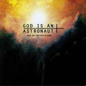 God Is An Astronaut - Age Of The Fifth Sun album cover