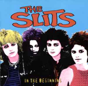 The Slits - In The Beginning (A Live Anthology 1977-81)