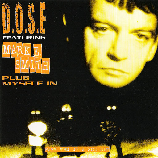 D.O.S.E Featuring Mark E. Smith – Plug Myself In (The St Luke