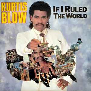 Kurtis Blow - If I Ruled The World