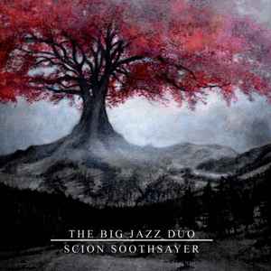 The Big Jazz Duo - Scion Soothsayer album cover