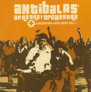 Liberation Afro Beat Vol. 1 - Antibalas Afrobeat Orchestra