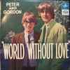 Peter And Gordon* - World Without Love