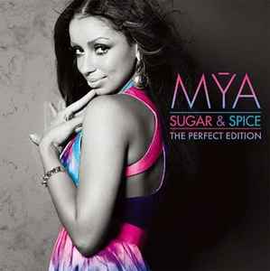 Mya - Sugar & Spice: The Perfect Edition