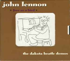 John Lennon - Free As A Bird (The Dakota Beatle Demos) album cover