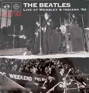 The Beatles - Live at Wembley & Indiana '64 album cover