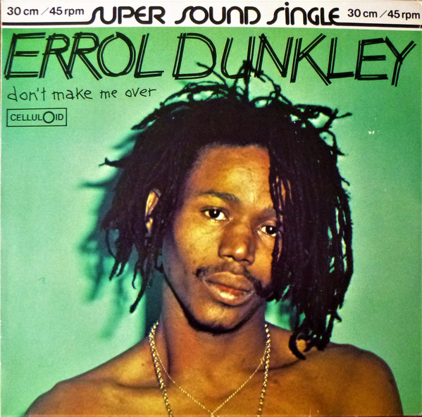 Errol Dunkley – Don’t Make Me Over / Jukebox Babe