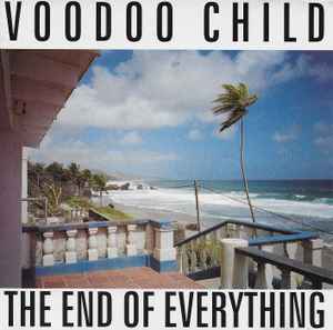 Voodoo Child - The End Of Everything album cover