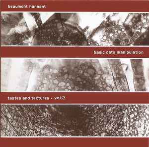 Basic Data Manipulation (Tastes And Textures ⋆ Vol.2) - Beaumont Hannant