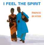 Prince Buster - I Feel The Spirit | Releases | Discogs