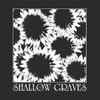 The Shallow Graves - Given Out Of Hand
