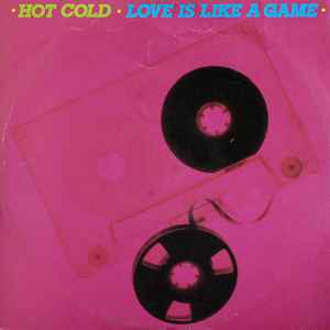 Love Is Like A Game - Hot Cold
