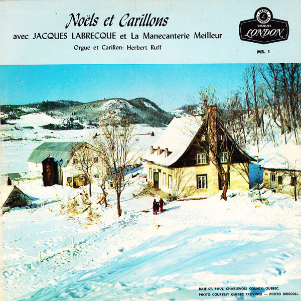 lataa albumi Jacques Labrecque EtAnd La Manecanterie Meilleur - Noels Et Carillons French Christmas Songs And Chimes