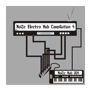 Various - NoiZe Electro Hub Compilation 4 album cover