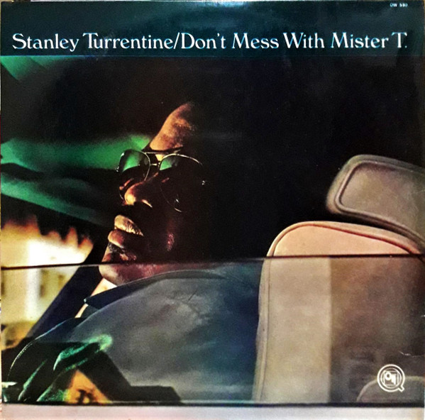 Stanley Turrentine - Don't Mess With Mister T. | Releases | Discogs