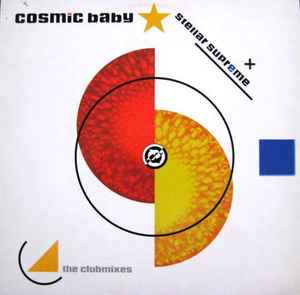Stellar Supreme - The Clubmixes - Cosmic Baby