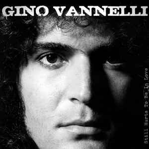Gino Vannelli - Still Hurts To Be In Love album cover