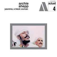 Обложка альбома Yasmina, A Black Woman от Archie Shepp
