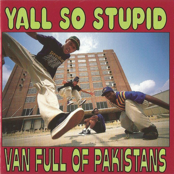 Yall So Stupid – Van Full Of Pakistans (1993, CD) - Discogs