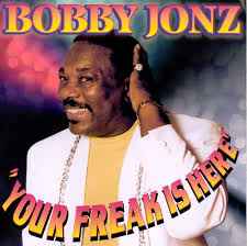 Bobby Jonz - "Your Freak Is Here" album cover