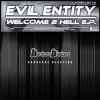Evil Entity - Welcome 2 Hell E.P.