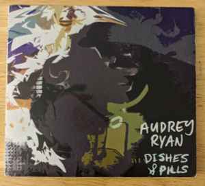Audrey Ryan - Dishes & Pills album cover