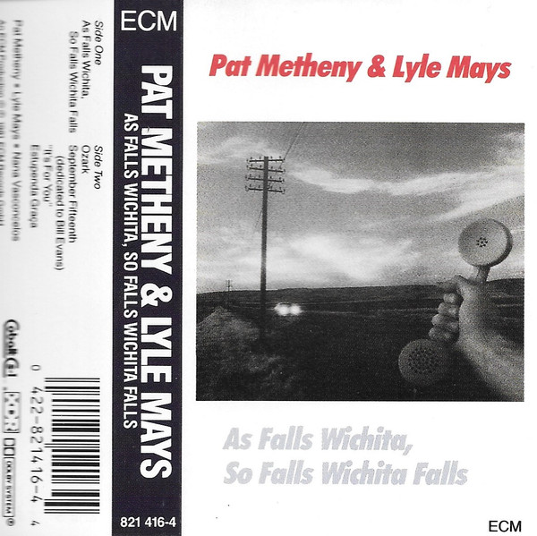 Pat Metheny & Lyle Mays – As Falls Wichita, So Falls Wichita Falls 