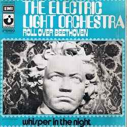 The Electric Light Orchestra – Roll Over Beethoven / Whisper In The Night (1973, - Discogs