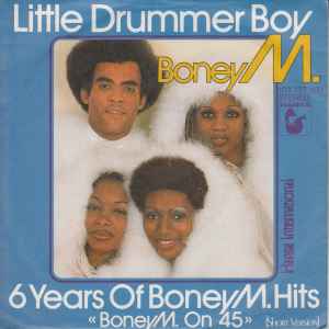 Boney M. - Little Drummer Boy / 6 Years Of Boney M. Hits "Boney M. On 45" (Short Version) album cover