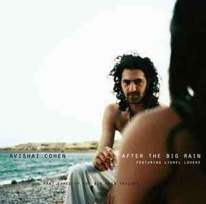 After The Big Rain (Part Three Of The Big Rain Trilogy) - Avishai Cohen Featuring Lionel Loueke