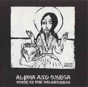Voice In The Wilderness - Alpha And Omega