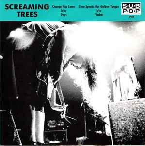 Screaming Trees – Change Has Come b/w Days / Time Speaks Her 